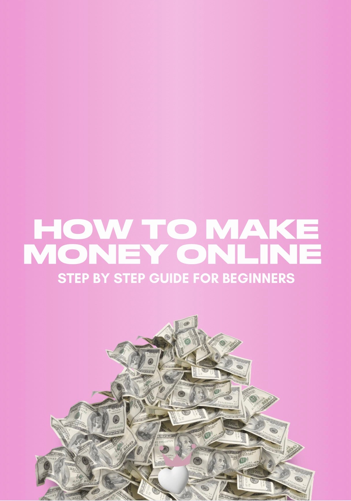 How To Make Money Online Step - by -Step Guide For Beginners