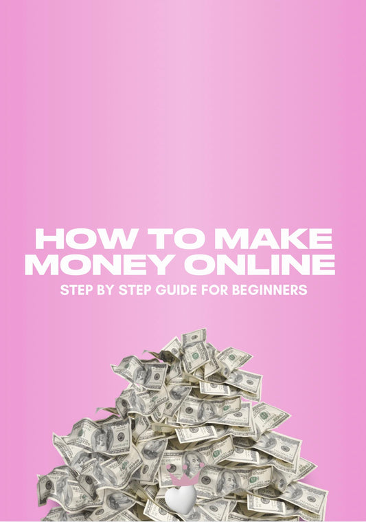 How To Make Money Online Step - by -Step Guide For Beginners